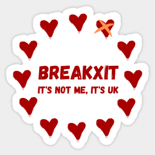 Break-Up Breakxit It's Not Me It's UK Sticker